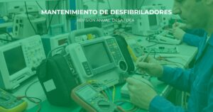 Mantenimiento de desfibriladores - revisión anual DESA DEA